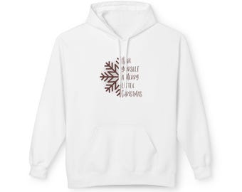 Christmas Hoodie: "Have Yourself a Merry Little Christmas" Snowflake Pullover