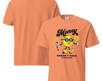 Money Doesn’t Talk It Swears T-Shirt – Funny Money Quote Tee, Casual Soft & Comfortable Shirt