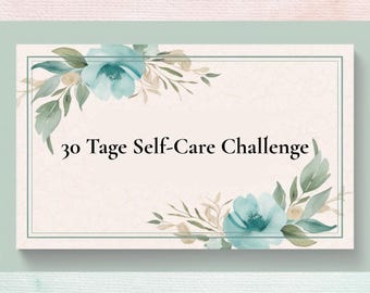 30 Tage Self-Care Challenge | Stilvolle Checkliste für mehr Achtsamkeit & Wohlbefinden | Sofortiger Download | Selbstfürsorge PDF