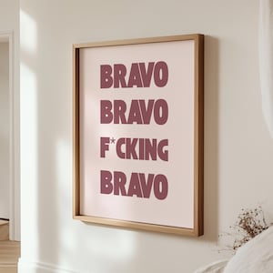 Bravo Bravo F*cking Bravo Printable Wall Art | RHOBH Quote | Digital Download | Real Housewives Meme Decor | Pink Pop Culture Print