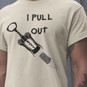 Unique Humor Shirt: I Pull Out Graphic Tee, Ideal Casual Wear, Vintage Touch