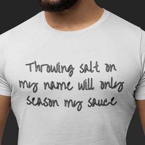 Bold Statement T-Shirt for Him or Her - Fun & Funky Gift, Humorous Appare