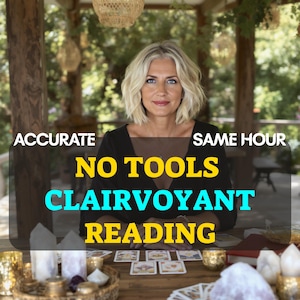 May include: A woman with blonde hair sits at a wooden table with tarot cards, crystals, and candles. Text on the image reads "ACCURATE, SAME HOUR, NO TOOLS, CLAIRVOYANT READING."
