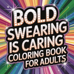 ADULT - 107Bold Easy Swearing is Caring Coloring