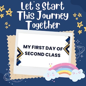 Könnte beinhalten: Marineblauer Hintergrund mit weißem Text, der lautet: „Let's Start This Journey Together“. Ein weiß gerahmtes Bild zeigt „My First Day of Second Class“. Das Bild enthält einen Regenbogen und Wolken.