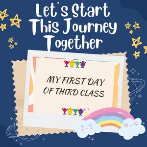Könnte beinhalten: Eine marineblaue Grafik mit dem Text „Lasst uns diese Reise gemeinsam beginnen“. Ein Fotorahmen zeigt „Mein erster Tag der dritten Klasse“. Das Bild enthält Sterne, einen Regenbogen und Cartoonfiguren, ideal für den Schulanfang.