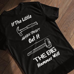 Mechanic&#39;s Little Hammer Vs Big Hammer Tee