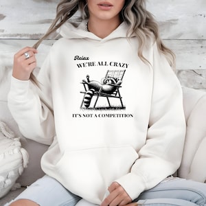 Relax We&#39;re All Crazy Raccoon Sweatshirt, Funny Mental Health Sweatshirt, Sarcastic Sweatshirt, Relaxed Fit Sweatshirt, Seasonal Sweatshirt