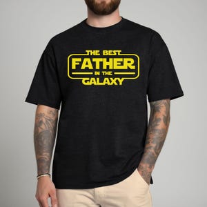 The Best Father In The Galaxy Shirt, Best Dad Shirt, Father’s Day Shirt, Star Wars Shirt, Outer Space Shirt, Sci-fi Shirt, Gift For Dad