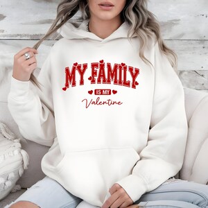 My Family Is My Valentine Sweatshirt, Valentine&#39;s Day Sweatshirt, Family Reunion Sweatshirt, Family Love Sweatshirt, Family Gift