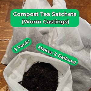 May include: Three compost tea satchels filled with worm castings. The text on the image reads "Compost Tea Satchets (Worm Castings)", "3 Pack!", and "Makes 2 Gallons!"