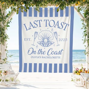 Last Toast On The Coast Banner, Bachelorette Party Tapestry For Bride, Coastal Bridal Shower Banner, Personalized Bridesmaid Gift Tapestry
