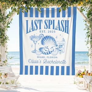 Last Splash Bachelorette Banner, Custom Name Backdrop For Bride, Coastal Hen Party Sign, Miami Beach Bach Decor, Last Splash Saying Banner