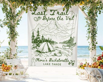 Last Trail Before The Veil Bachelorette Banner, Camping Bachelorette Party Decor, Mountain Bride To Be Backdrop, Hiking Bachelorette Banner