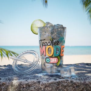 Tumbler with Straw, Teacher Mode Drinkware for Educators, Summer Vibes, Gift for Teachers, Travel Cup, Stylish Beverage Container