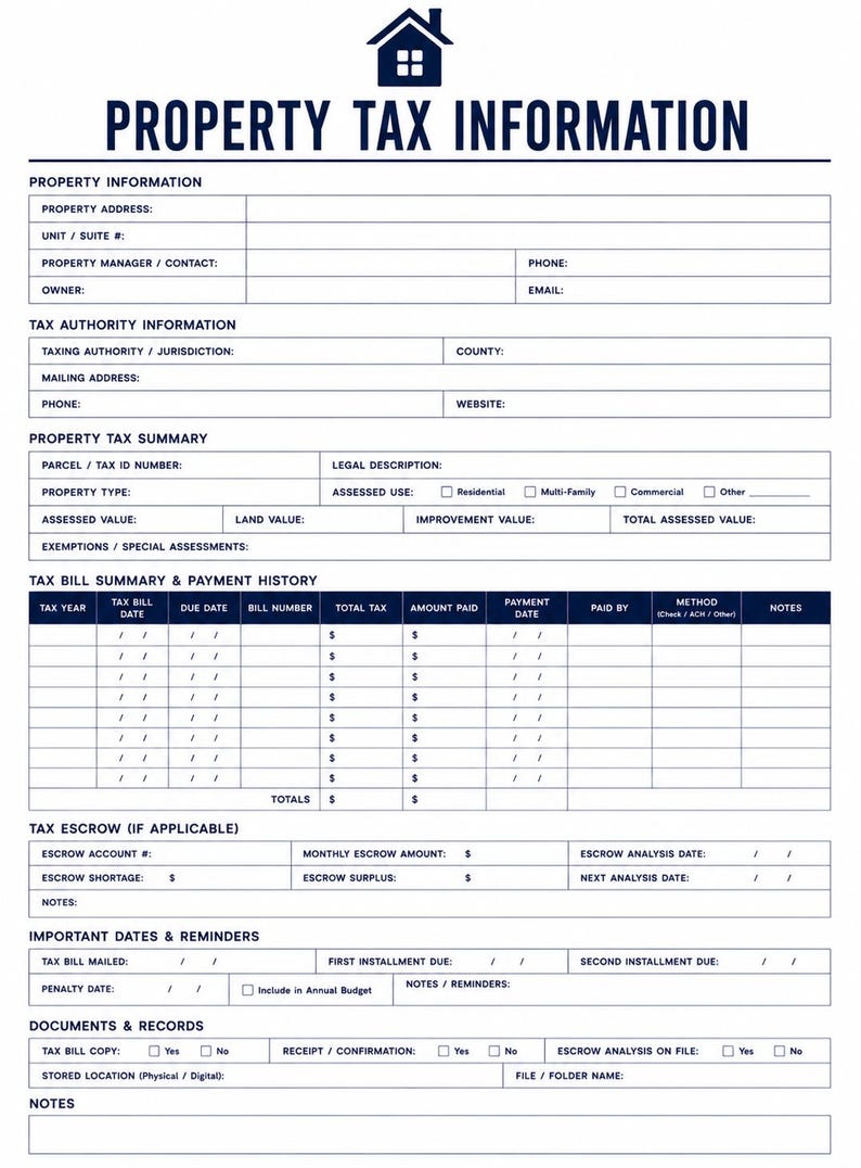 May include: A white Property Tax Information form with dark blue text and a house icon at the top. The document includes sections for property details, tax authority, payment history, escrow information, important dates, and document records.