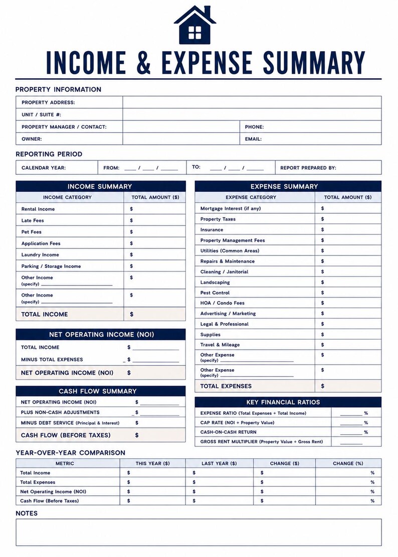 May include: A white document titled INCOME & EXPENSE SUMMARY with a dark blue house icon. It features sections for Property Information, Reporting Period, Income Summary, Expense Summary, Net Operating Income, Cash Flow, Key Financial Ratios, Year-Over-Year Comparison, and Notes.