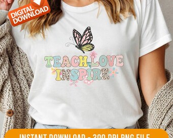 Teach love inspire png Sublimation design