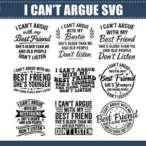 以下が含まれることがあります： 「I Can't Argue with my Best Friend」というフレーズを含む、白黒のSVGデザインのコレクション。さまざまなフォントとレイアウトが使用されており、クラフトプロジェクトに適しています。