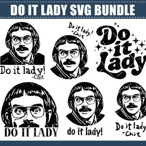 May include: A black and white SVG bundle with six designs. The designs include a portrait of a man with glasses and a mustache, and the text "Do it lady!" in various fonts. The top of the image reads "DO IT LADY SVG BUNDLE".