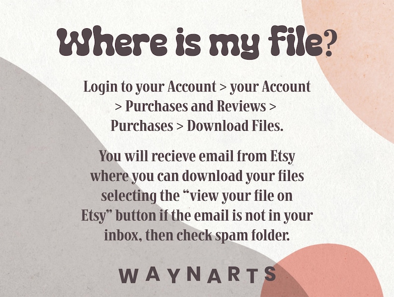 May include: A digital art print with text that reads "Where is my file?" and instructions on how to download files from Etsy. The background is a soft peach and cream color with abstract shapes. The text is in a dark brown, retro font.