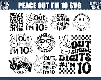 10th Birthday SVG PNG: Peace Out Single Digits (Digital Download)