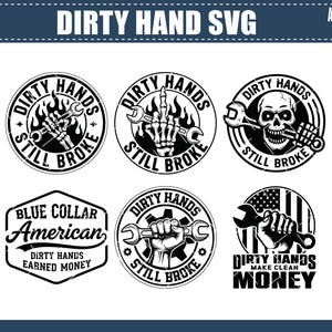 Może przedstawiać: Zbiór sześciu czarno-białych wzorów SVG. Wzory zawierają tekst "Dirty Hands" i "Still Broke" z obrazami dłoni, kluczy i czaszki. Jeden z projektów brzmi "Blue Collar American Dirty Hands Earned Money."