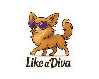Chihuahua Dog "Like A Diva" 3" Vinyl Sticker - Funny Sassy Pup Decal for Pet Lovers, Puppy Owner Fun Gift
