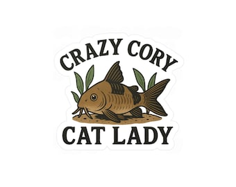 Corydora Catfish Crazy Cory Cat Lady 3" Vinyl Sticker - Funny Freshwater Aquarium Fish Lovers Decal, Gift for Aquarists, Tank Hobbyists