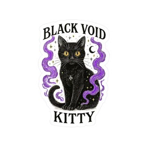 May include: A sticker featuring a black cat with yellow eyes, a star on its chest, and purple smoke-like swirls. The text "BLACK VOID KITTY" is arched above and below the cat.