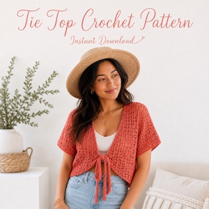 May include: A woman wearing a coral tie-top crochet shirt, blue jeans, and a straw hat. The text "Tie Top Crochet Pattern - Instant Download" is in the upper portion of the image. A white top is visible underneath the crochet shirt.