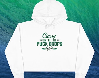 Sudadera corta con capucha Classy Until the Puck Drops / Dallas Stars / Texas Hockey