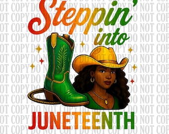 Steppin&#39; Into Juneteenth Black Woman PNG, Juneteenth Boots On The Ground, Black Freedom Png, Juneteenth Celebrate