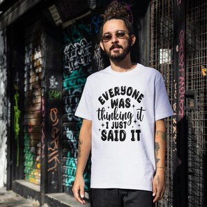 Comedy T-Shirt Witty Shirt Sassy Tee Satire T-Shirt Funny T-Shirt Ironic T-Shirt Savage Quote Tee Snarky T-Shirt Rude Funny Shirt