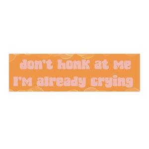 Whimsical Bumper Stickers, Funny Car Decals, Don&#39;t Honk At Me Stickers, Ideal for Car Lovers, Gift for Friends, Humor Decor