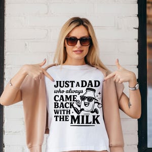 Just a Dad Who Always Came Back With the Milk PNG, Funny Father's Day Shirt Design, Cool Dad Sublimation Clipart, Digital Download