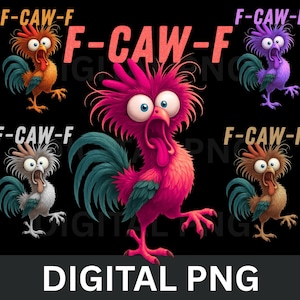 May include: Digital PNG image showing five cartoon roosters in different colours, each with a startled expression and the text "F-CAW-F" above them. The bottom of the image reads "DIGITAL PNG" in white text on a black background.