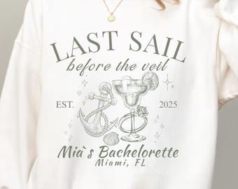 Cruise Bachelorette Sweatshirt: Last Sail Before Veil, Personalized Boating Bach Club