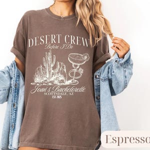 Desert Crew Before I Do Bachelorette Shirt, Bride to be, Arizona Bachelorette Shirt, Sedona Bachelorette, Custom Location Bachelorette Tee