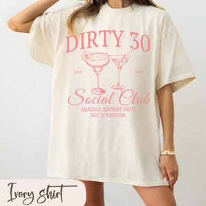 30th Birthday Shirt, Dirty 30 Shirt, 30th Birthday Gift for Her, Birthday Party Group Shirt, Custom 30th Birthday Social Club Cocktail Shirt