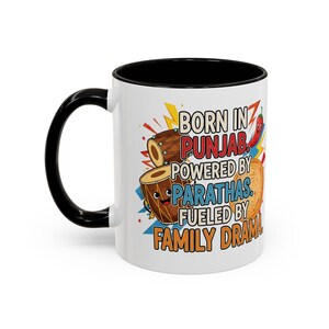 Born in Punjab Mug - Funny Desi Gift | Paratha Lover Coffee Cup | Family Drama Mug | White with Color Inside & Handle 11oz 15oz