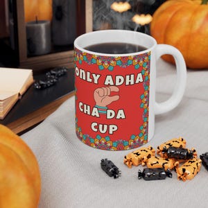 Only Adha Cup Chai Mug Funny Desi Chai Lover Gift Punjabi Indian Tea Cup, Floral Red Mug , South Asian Humor Coffee Mug, desi tea lover
