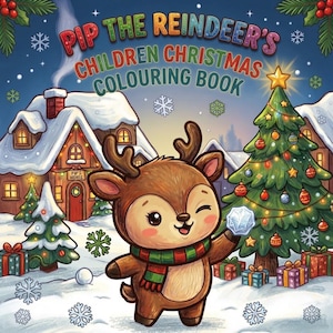 Może przedstawiać: Świąteczna kolorowanka dla dzieci pod tytułem Pip the Reindeer's Children Christmas Colouring Book. Okładka przedstawia brązowego renifera z kreskówki w czerwono-zielonym szaliku, stojącego w zaśnieżonej wiosce z choinką i prezentami.