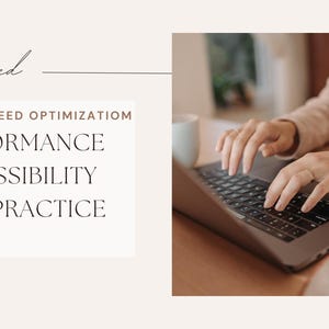 May include: Image with text: Site Speed, WordPress Speed Optimization, Performance, Accessibility, Best Practice, SEO. Hands typing on a laptop keyboard.
