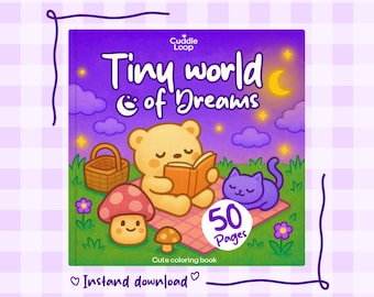 Kawaii Coloring Book: Tiny World of Dreams, 50 Cozy Pages (Printable PDF)