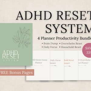 May include: An image of the "ADHD RESET SYSTEM" with the text "4 Planner Productivity Bundle." The image includes a green planner with a leaf design and four additional planners. The image also includes the text "SAVE 33%" and "4 FREE Bonus Pages."