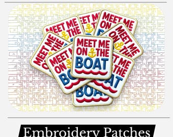 Meet Me On The Boat Embroidered Patch | Nautical Iron On Applique