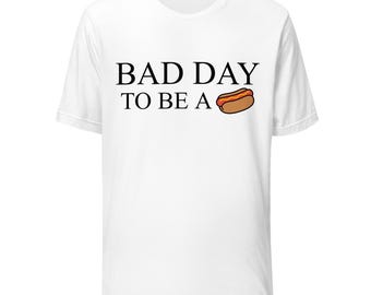 Bad Day To Be A Hot Dog Funny T-Shirt