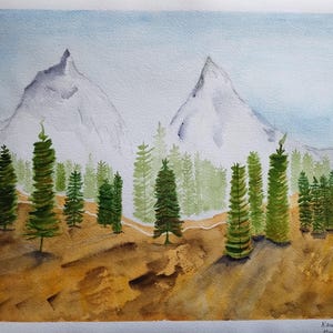 May include: Watercolor painting of a mountain landscape. Two snow-capped peaks rise above a forest of green trees. The foreground features a brown and tan hillside. The artist's signature and date are in the lower right corner.