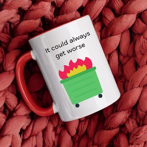 Dumpster Fire Mug  | Sarcastic Gift | Humor Coffee Cup | Office Desk Mug | Workplace Mug | Coworker Mug